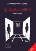 img Carmelo Musumeci - Gli Uomini Ombra (2010)