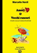 Marcella Nardi - Amori & Vecchi Rancori: Un'insolita vacanza per il commissario Marcella Randi (2017)