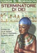 Lynda S. Robinson - Le indagini del principe Meren alla corte di Tutankhamon Vol. 6. Sterminatore di Dei (2005)