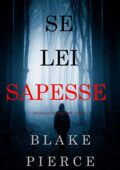 Blake Pierce - Se lei sapesse. Un giallo di Kate Wise. Libro 1 (2015)