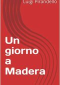img Luigi Pirandello - Un giorno a Madera (2019)