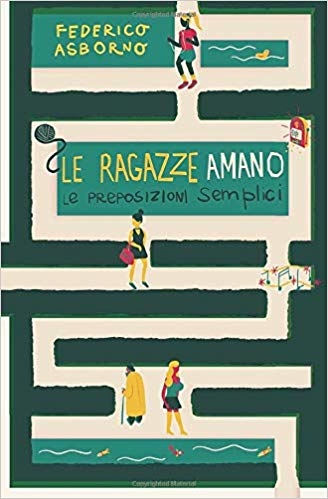 Federico Asborno – Le ragazze amano le preposizioni semplici  (2018)