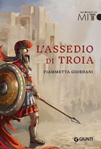 Fiammetta Giordani – L’assedio di Troia (2019)