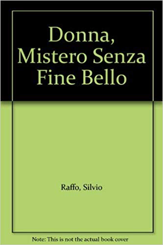 Silvio Raffo – Donna, mistero senza fine bello (1994) pdf