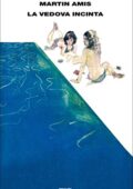 Martin Amis - La vedova incinta: Dentro la Storia (2011)