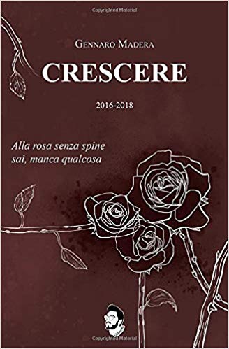 Gennaro Madera – Crescere: 2016-2018 (2019)