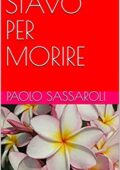 img Paolo Sassaroli- STAVO PER MORIRE (2020)