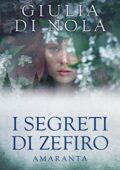 img Nola, Giulia - I segreti di Zefiro: Amaranta (2019)