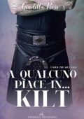Giuditta Ross - Under the kilt Vol. 2. A qualcuno piace in… kilt (2019)