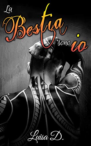 Luisa D. – La bestia sono io (2018)