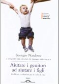 Giorgio Nardone - Aiutare i genitori ad aiutare i figli (2012)
