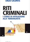Enzo Ciconte - Riti criminali: I codici di affiliazione alla 'ndrangheta (2015)