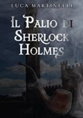 img Luca Martinelli - Il palio di Sherlock Holmes (2014)