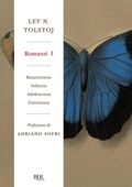 img Lev Nikolaevic Tolstoj - Romanzi I: Resurrezione. Infanzia. Adolescenza. Giovinezza (2011)