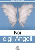 Marcello Stanzione - Noi e gli angeli (2017)