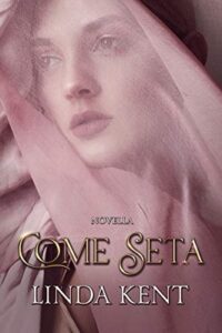 Linda Kent – Come seta (2020)