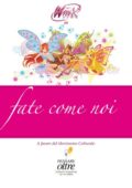 img Pensare Oltre - i Pensare Oltre - Winx - Fate come noi (2013)