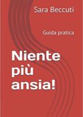 img Sara Beccuti - Niente più ansia! Guida pratica (2018)