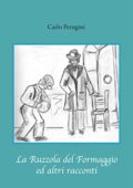 img Carlo Perugini- La Ruzzola del Formaggio e altri Racconti (Storie e Leggende Vol. 1) (2020)