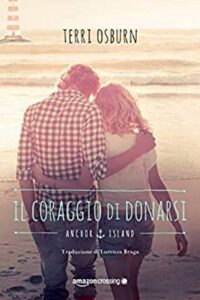 Terri Osburn – Anchor Island Vol. 4. Il coraggio di donarsi (2019)