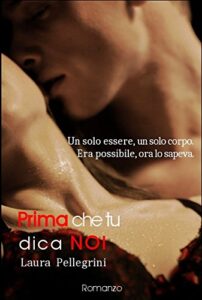 Laura Pellegrini – Prima che tu dica noi (2016)