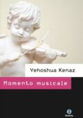 Yehoshua Kenaz - Momento musicale (2010)