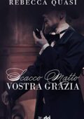 img Rebecca Quasi - Scacco Matto Vostra Grazia (2019)