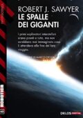 img Robert J. Sawyer - Le spalle dei giganti (2014)