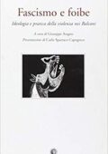 Giuseppe Aragno, A. Hobel, A. Kersevan - Fascismo e foibe. Ideologia e pratica della violenza nei Balcani (2008) pdf