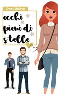 Gwen Boleyn – Occhi pieni di stelle: Eyes full of stars (2019)