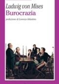 img Ludwig Von Mises, Lorenzo Infantino, W. Marani - Burocrazia (Biblioteca austriaca. Documenti Vo