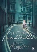 img James Joyce - Gente di Dublino: edizione integrale (2019)