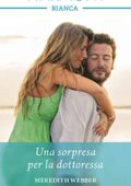 Meredith Webber - Una sorpresa per la dottoressa (2018)