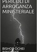 img BISHOP OCHEI INNOCENT- PERICOLI DI ARROGANZA MINISTERIALE (2020)