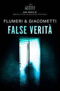 Elisabetta Flumeri, Gabriella Giacometti – Emma & Kate Vol. 5. False verità (2020)