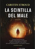 Carsten Stroud - La scintilla del male (2019)