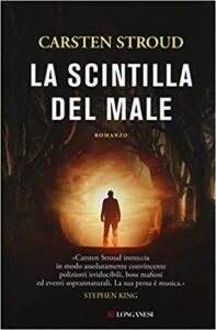Carsten Stroud – La scintilla del male (2019)