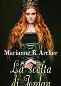 Marianne B. Archer - La scelta di Jordan (2019)