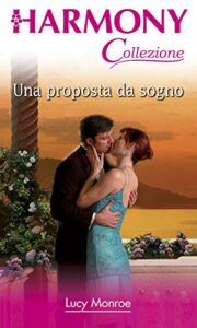 Lucy Monroe – Una proposta da sogno (2019)