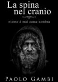img Paolo Gambi - La spina nel cranio (2017)