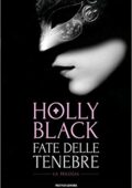Holly Black - Fate delle tenebre. La trilogia (2014)
