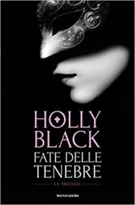 Holly Black – Fate delle tenebre. La trilogia (2014)