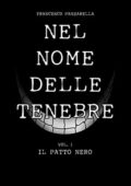 img Francesco Panzarella - Nel nome delle tenebre Vol. 1. Il patto nero (2018)