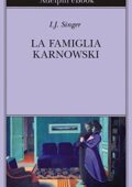 Israel J. Singer (I.J. Singer) - La famiglia Karnowski (2013)
