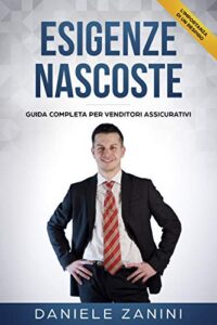 Daniele Zanini  – L’importanza di un respiro. Esigenze nascoste. : Guida completa per venditori assicurativi (2018)