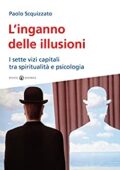 img Paolo Scquizzato - L’inganno delle illusioni: I sette vizi capitali tra spiritualità e psico