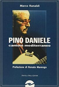 Marco Ranaldi – Pino Daniele cantore mediterraneo (2015)