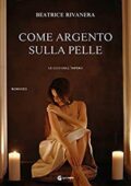 img Beatrice Rivanera - Come argento sulla pelle (2020)