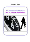 img Eleonora Mauri - La Gestione del Tempo per la Donna impegnata (2020)