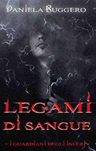 Daniela Ruggero – I Guardiani degli Inferi Vol. 3. Legami di sangue (2016)